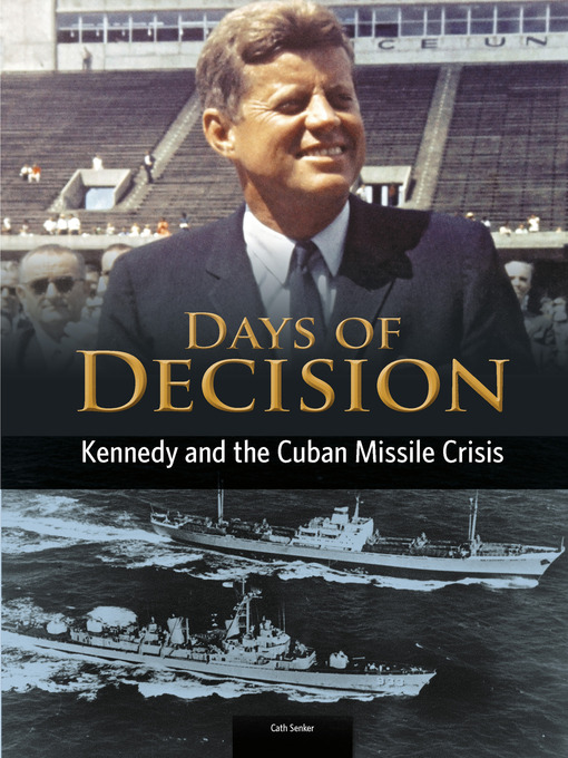 Title details for Kennedy and the Cuban Missile Crisis by Cath Senker - Available